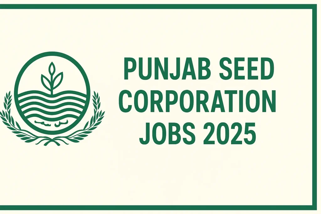 Latest Punjab Seed Corporation Jobs 2025 Apply Today