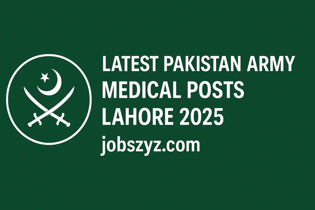 Latest Pakistan Army Medical Jobs Lahore Jobs 2025 Apply Today