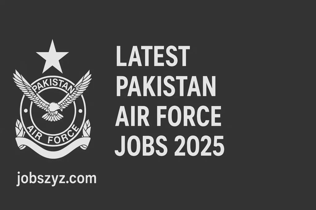 Latest Pakistan Air Force PAF Jobs Islamabad 2025 Apply Today