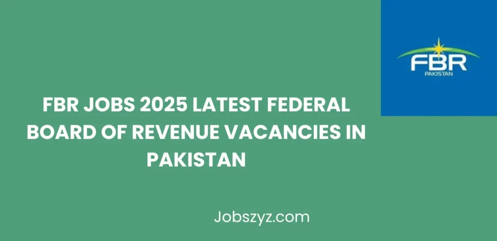 FBR Jobs 2025 Latest Federal Board of Revenue Vacancies in Pakistan