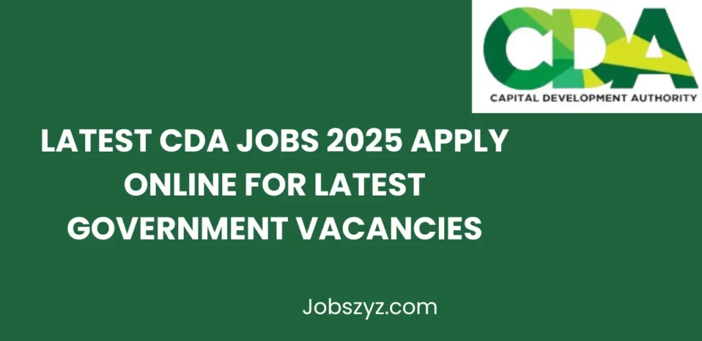 Latest CDA Jobs 2025 Apply Online for Latest Government Vacancies