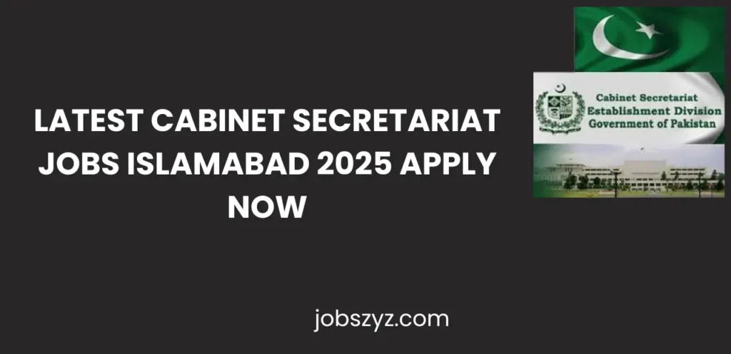 Latest Cabinet Secretariat Jobs Islamabad 2025 Apply Now
